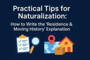 Practical Tips for Naturalization: How to Write the "Residence & Moving History" Explanation