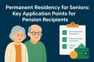 Permanent Residency for Seniors: Key Application Points for Pension Recipients